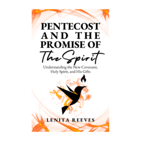 Pentecost and The Promise of the Spirit: Understanding the New Covenant, Holy Spirit, and His Gifts (Paperback)